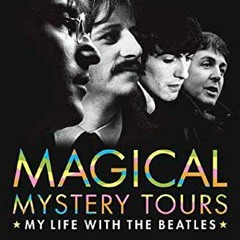 [VIEW] PDF EBOOK EPUB KINDLE Magical Mystery Tours: My Life with the Beatles by  Tony Bramwell &  Ro
