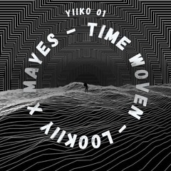 lookiiy X mayes - Time Woven (OUT ON YIIKO 01)