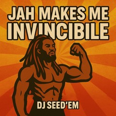 Jah Makes Me Invincible Ft. Junior X, Chuck Fenda, Stranjah Miller... - DJ Seedem