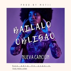 bailalo obligao don adra ft ivan-g prod.mvtii prod.gecko urban