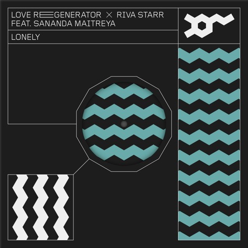 Love Regenerator x Riva Starr - Lonely (feat. Sananda Maitreya) [Extended]