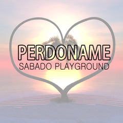 Perdoname (Tropical House Version)