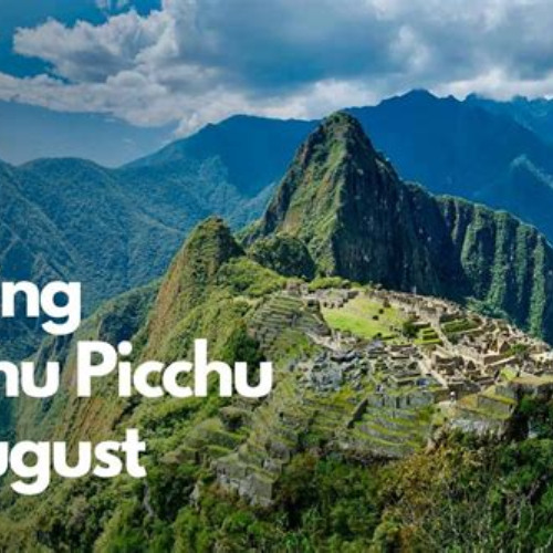 Best Machu Picchu Temperature August Tours Review