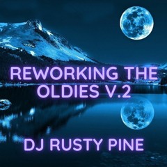 Reworking The Oldies Part 2