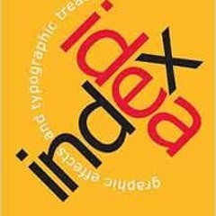 [DOWNLOAD] PDF 📚 Idea Index: Graphic Effects and Typographic Treatments by Jim Kraus