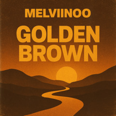 GOLDEN BROWN (TECHNO) REMIX / MEVIINOO