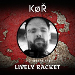 Keep Øn Raving 039 - Lively Racket [15-05-23]