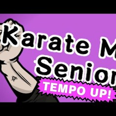 Karate Man Senior Tempo Up!