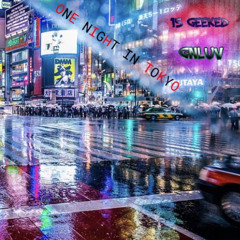 one night in tokyo ( feat. 15Geeked, GNLUV) prod.killheen
