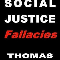 ~Read~[PDF] Social Justice Fallacies - Thomas Sowell (Author)