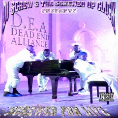 D.E.A. (Dead End Alliance) - We Ain't Trippin (Chopped and Screwed OBFUSCOUS)