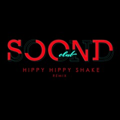 Hippy Hippy Shake - Soondclub Remix - Big Soul