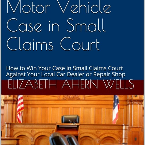 Audiobook Guide to Handling Your Defective Motor Vehicle Case in Small Claims Court: How to Win