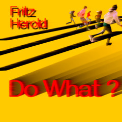 Do What ?