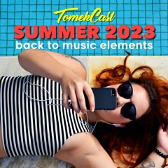 TOMEKCAST - Summer 2023 (Back To Music Elements)