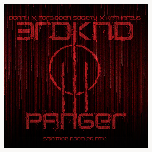3RDKND [Donny X Forbidden Society X Katharsys] - Panger ( SAINTONE BOOTLEG ) FREE DOWNLOAD!