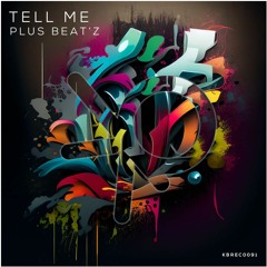 Plus Beat'Z - Tell Me