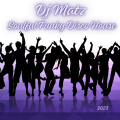 ▶️ Dj Matz |  Soulful Funky Disco House Session 2023