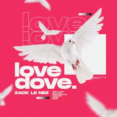 Zack La Nez - Love Dove