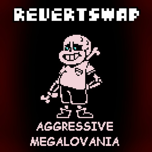 Revertswap - Aggressive Megalovania [Official]