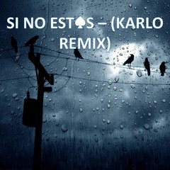 Inigo Quintero - Si No Estas (Karlo Remix)