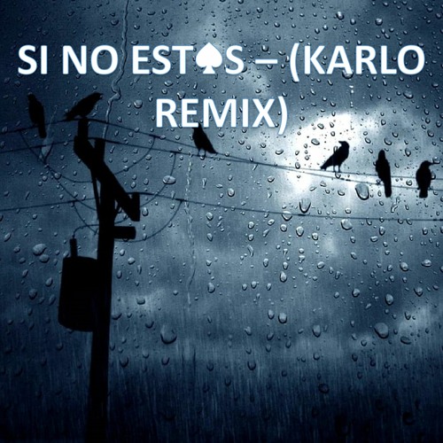 Inigo Quintero - Si No Estas (Karlo Remix)