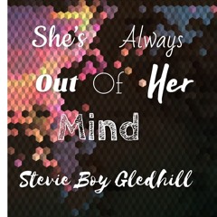 She's Always Out Of Her Mind