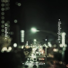 .thedrop.04.dreamstate.