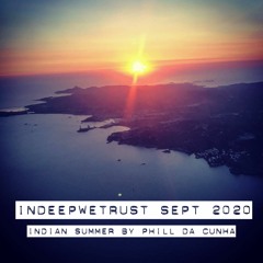 INDEEPWETRUST - INDIAN SUMMER  SEPT 2020 - PHILL DA CUNHA