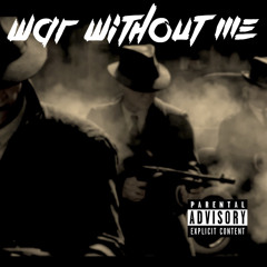 War Without Me ft. Hc Jonndough & G-Dub I-95