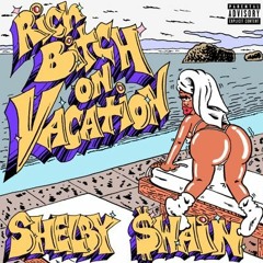 Shelby Swain-IM A RICH BITCH ON VACATION