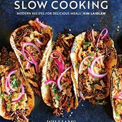 Get PDF EBOOK EPUB KINDLE Everyday Slow Cooking: Modern Recipes for Delicious Meals b