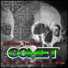 DieOne_Techno - Comet ( HardCore Techno Banging Rawstyle 155 Bpm)