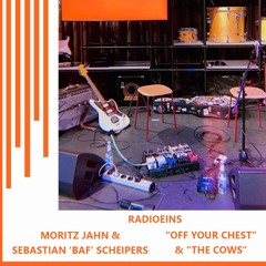 Moritz Jahn & Sebastian 'Baf' Scheipers - "Off Your Chest" & "The Cows" (radioeins - 19.04.2022)