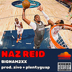 NAZ REID (prod. zivo + plentyguap)