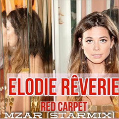 Elodie Rêverie | Red Carpet (MZAR Starmix)