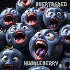 Overtasked - Huckleberry (FREE DOWNLOAD)