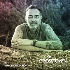 Anthony Middleton: The Crosstown Mix Show 079