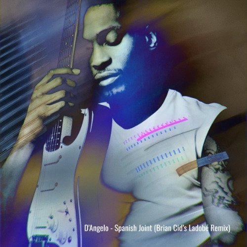 D'Angelo - Spanish Joint (Brian Cid's Ladobé Remix)  FREE DOWNLOAD