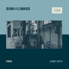 SUNANDBASS Podcast #134 - FAVA