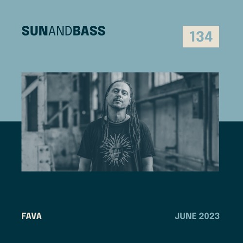 SUNANDBASS Podcast #134 - FAVA