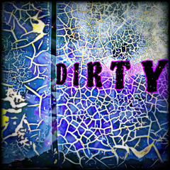 DIRTY