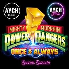 AYCH Special - Power Rangers: Once & Always Review (feat. Wilkman)