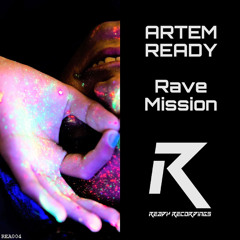Rave Mission (Original Mix) [READY RECORDINGS]