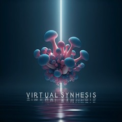 🍄[PSYTRANCE/GOA]🍄| 🤖VIRTUAL SYNTHESIS🤖