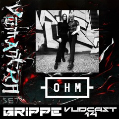 GRIPPE @ OHM Berlin X VūMantra Records night - [Vūdcast_014]