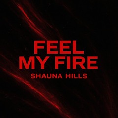 FEEL MY FIRE