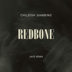 Childish Gambino - Redbone (Jayd Remix)