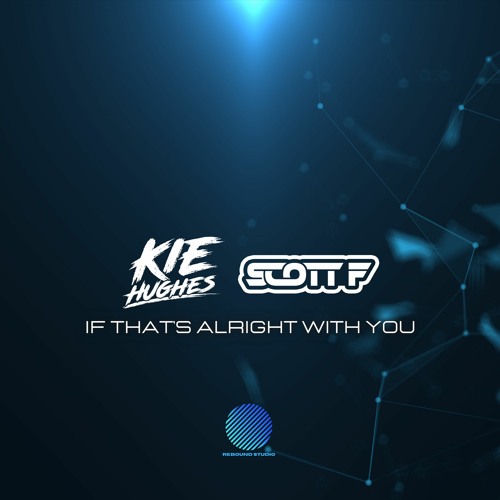 Kie Hughes & Scott F - If That's Alright With You [sample]
