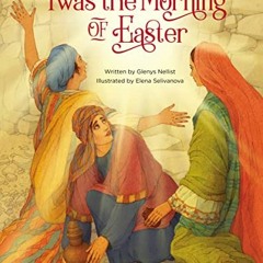 [Get] KINDLE 🖋️ 'Twas the Morning of Easter ('Twas Series) by  Glenys Nellist &  Ele